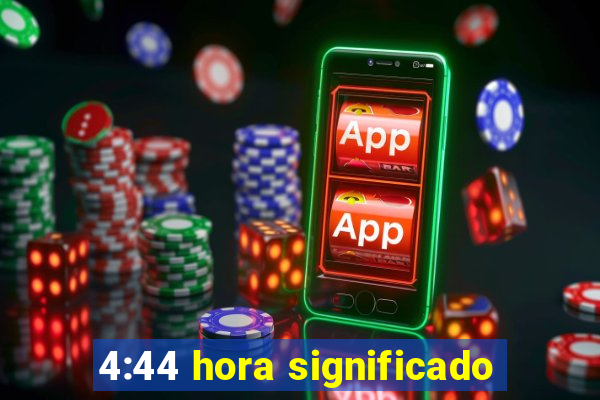 4:44 hora significado